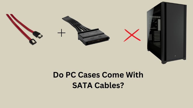 Do PC Cases Come With SATA Cables
