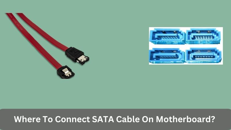 Where To Connect SATA Cable On Motherboard